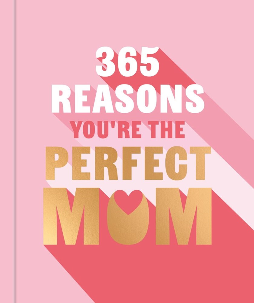365 Reasons You're The Perfect Mum
